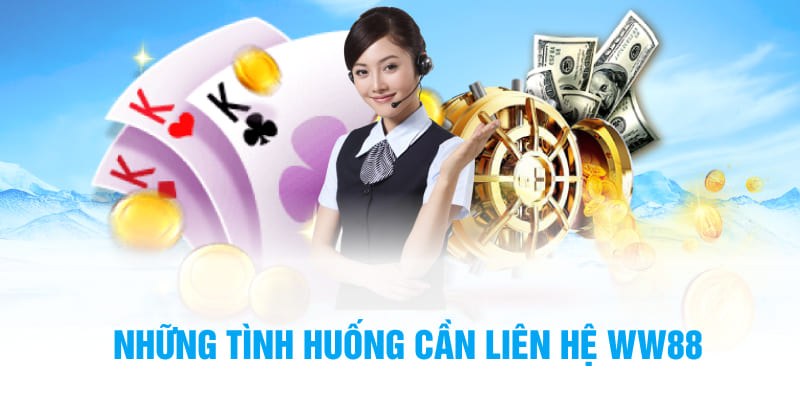 Liên hệ WW88 để nhận ưu đãi dễ dàng hơn