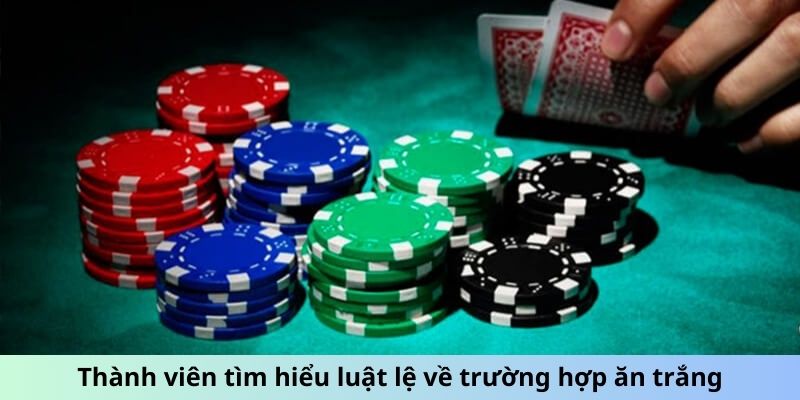 Thành viên tìm hiểu luật lệ về trường hợp ăn trắng