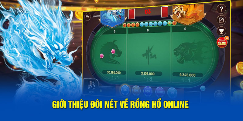 Giới thiệu đôi nét về Rồng Hổ online